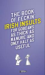 The Book of Feckin' Irish Insults for gobdaws as thick as manure and only half as useful