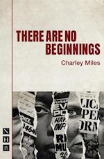 There Are No Beginnings (NHB Modern Plays)
