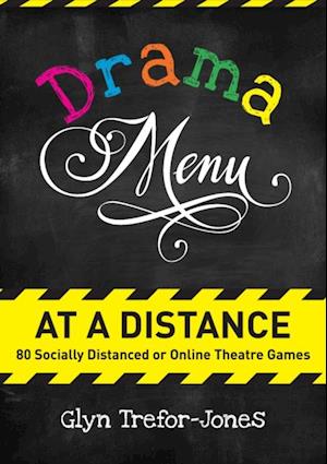 Drama Menu at a Distance: 80 Socially Distanced or Online Theatre Games