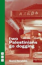 two Palestinians go dogging (NHB Modern Plays)