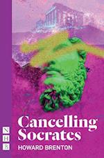 Cancelling Socrates (NHB Modern Plays)