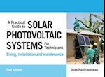 A Practical Guide to Solar Photovoltaic Systems for Technicians : Sizing, Installation and Maintenance 