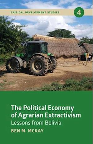 The Political Economy of Agrarian Extractivism