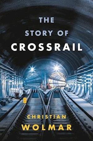 The Story of Crossrail