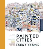 Painted Cities : Illustrated Street Art Around the World