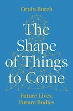 The Shape of Things to Come : Exploring the Future of the Human Body