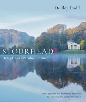 Stourhead : Henry Hoare's Paradise Revisited