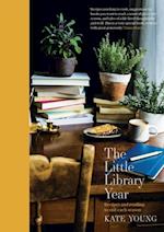 The Little Library Year : Recipes and Reading to Suit Each Season