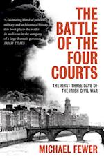 Battle of the Four Courts : The First Three Days of the Irish Civil War