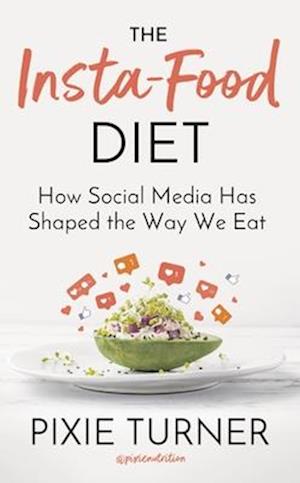 The Insta-Food Diet