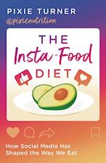 The Insta-Food Diet : How Social Media Has Shaped the Way We Eat