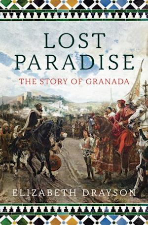 Lost Paradise : The Story of Granada
