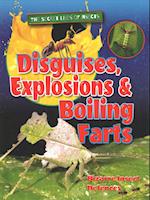 Disguises, Explosions and Boiling Farts