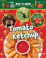 How to Grow Tomato Ketchup
