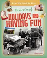 Memories of Holidays and Having Fun