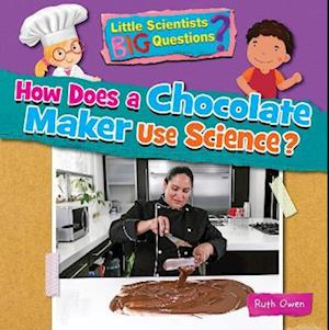 How Does a Chocolate Maker Use Science?