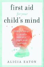 First Aid for your Child''s Mind