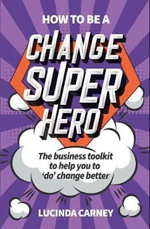 How to be a Change Superhero