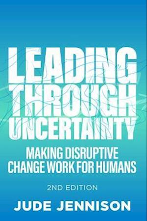 Leading Through Uncertainty - 2nd edition