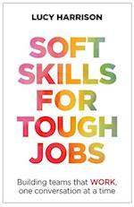 Soft Skills for Tough Jobs