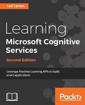 Learning Microsoft Cognitive Services - Second Edition