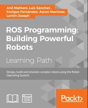 ROS Programming: Building Powerful Robots