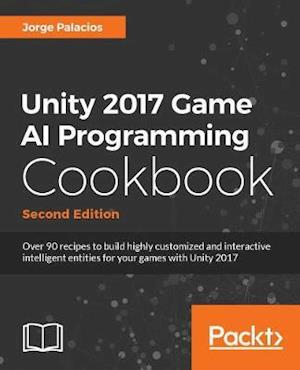 Unity 2018 Artificial Intelligence Cookbook