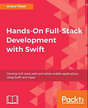 Hands-On Full-Stack Development with Swift