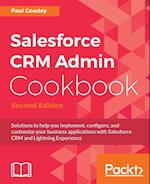 Salesforce CRM Admin Cookbook, Second Edition