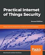 Practical Internet of Things Security, Second Edition