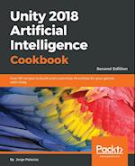 Unity 2018 Artificial Intelligence Cookbook - Second Edition