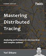 Mastering Distributed Tracing