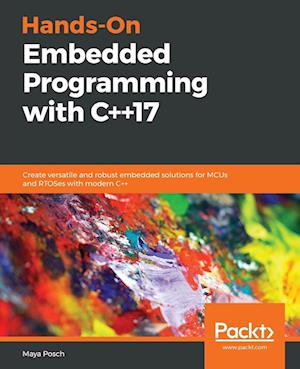 Hands-On Embedded Programming with C++17