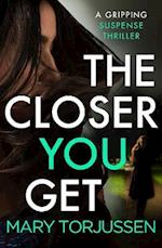 The Closer You Get