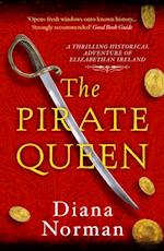The Pirate Queen : A thrilling historical adventure of Elizabethan Ireland