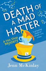 Death of a Mad Hatter : A gripping amateur sleuth cosy crime
