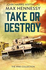 Take or Destroy