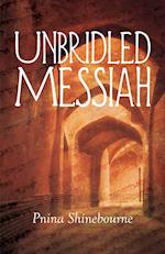 Unbridled Messiah