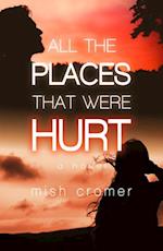 All the Places that Were Hurt