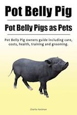 Pot Belly Pig. Pot Belly Pigs as Pets. Pot Belly Pig owners guide including care, costs, health, training and grooming.