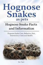 Hognose Snakes as Pets. Hognose Snake Facts and Information. Hognose Snake Care, Behavior, Diet, Interaction, Costs and Health.