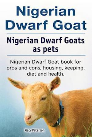 Nigerian Dwarf Goat. Nigerian Dwarf Goats as pets. Nigerian Dwarf Goat book for pros and cons, housing, keeping, diet and health.