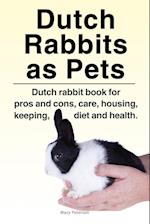 Dutch Rabbits. Dutch Rabbits as Pets. Dutch rabbit book for pros and cons, care, housing, keeping, diet and health.