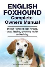 English Foxhound Complete Owners Manual. English Foxhound book for care, costs, feeding, grooming, health and training.