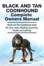 Black and Tan Coonhound Complete Owners Manual. Black and Tan Coonhound book for care, costs, feeding, grooming, health and training.
