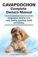 Cavapoochon Complete Owners Manual. Cavapoochon book for care, costs, feeding, grooming, health and training.