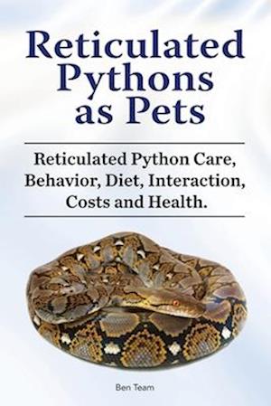 Reticulated Pythons as Pets. Reticulated Python Care, Behavior, Diet, Interaction, Costs and Health.