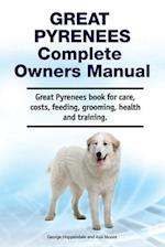 Great Pyrenees Complete Owners Manual. Great Pyrenees book for care, costs, feeding, grooming, health and training.