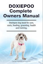 Doxiepoo Complete Owners Manual. Doxiepoo dog book for care, costs, feeding, grooming, health and training.