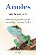 Anoles. Anoles as Pets. Anoles care, behavior, diet, interacting, costs and health.